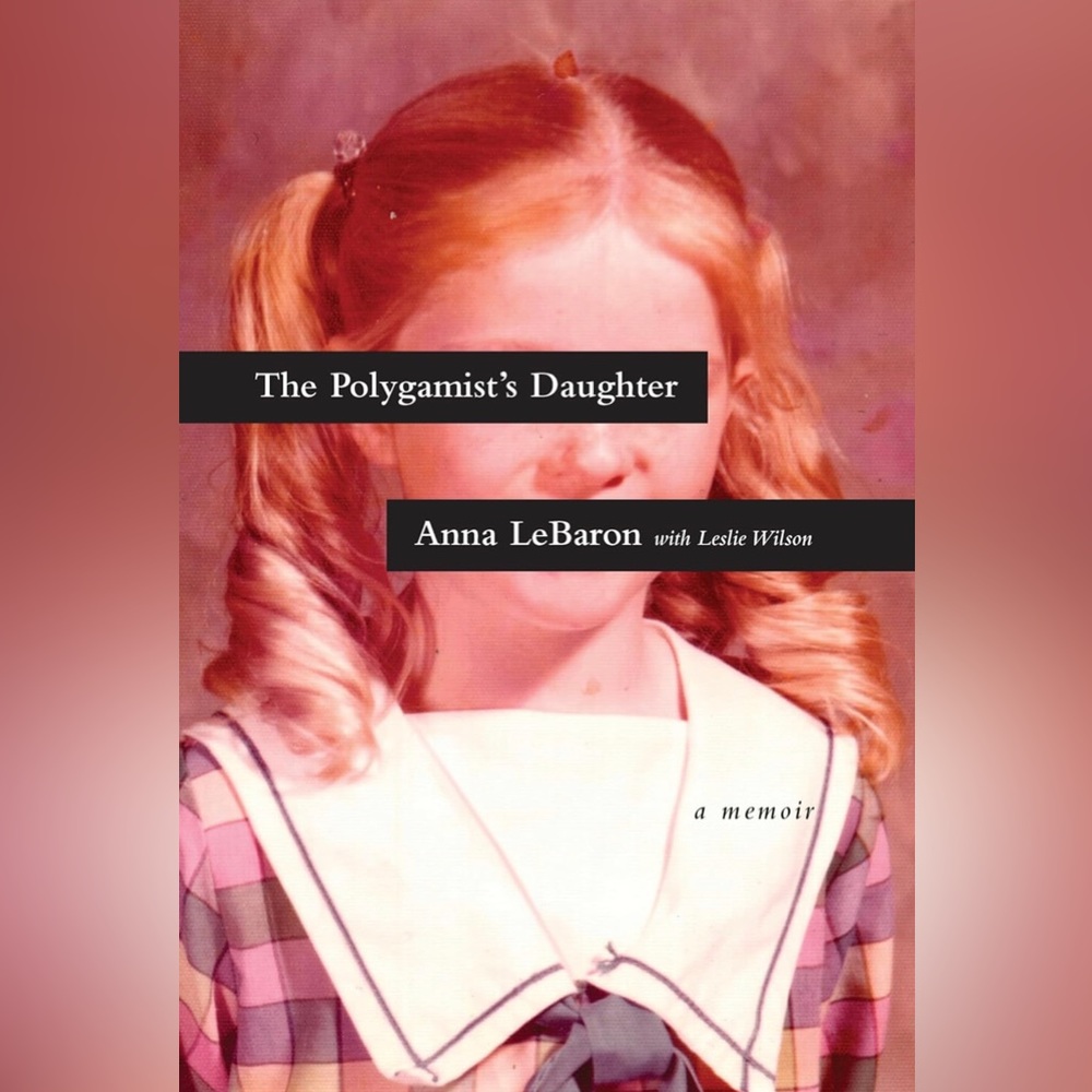NEW The Polygamist's Daughter: A Memoir Book by Anna LeBaron - Polygamy Story